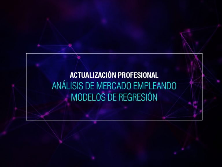 Curso: ANÁLISIS DE MERCADO EMPLEANDO MODELOS DE REGRESIÓN