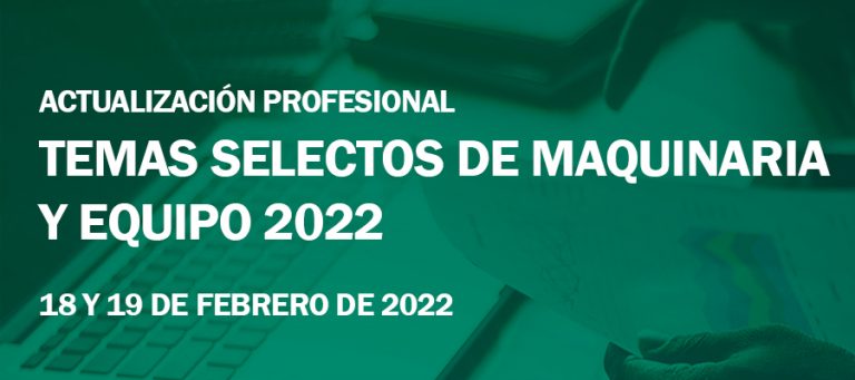 TEMAS SELECTOS DE MAQUINARIA Y EQUIPO 2022